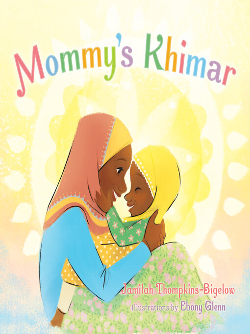 Title details for Mommy's Khimar by Jamilah Thompkins-Bigelow - Available